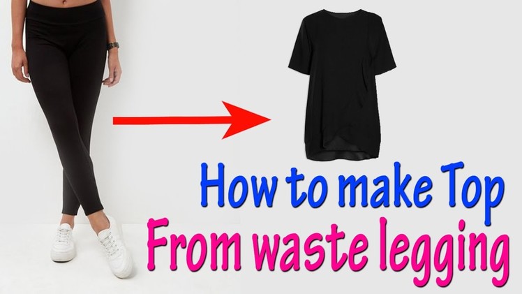 How to make top from waste legging | Convert your Old Leggings into Crop Top in 2 minutes