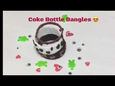 How to make Trendy Bangles out of Coke bottle