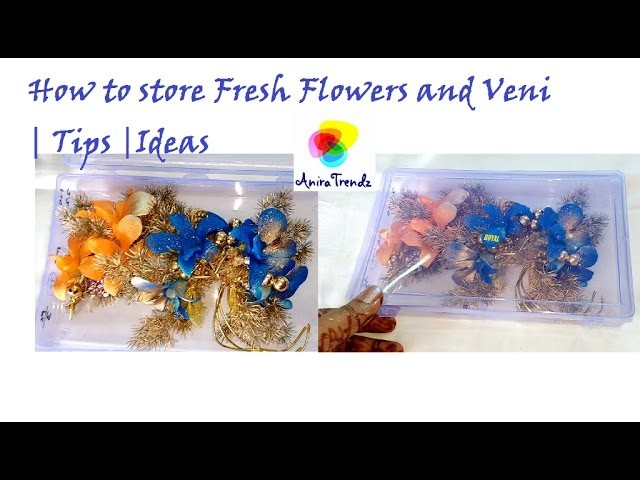 How to store Fresh Flower Veni | Pelli Poola Jada Storage Ideas | Tips