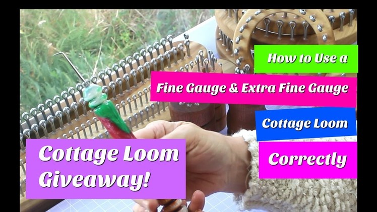 How to Use a Fine Gauge Sock Loom Correctly plus Pic Giveaway | Cottage Looms