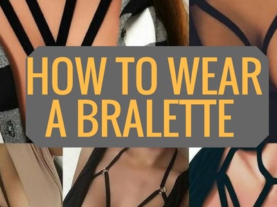 How to Wear a Bralette | New Women's Fashion Trend!