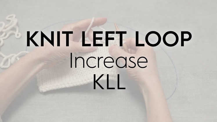 Knit Left Loop. KLL. Increase. Knitting Tutorial