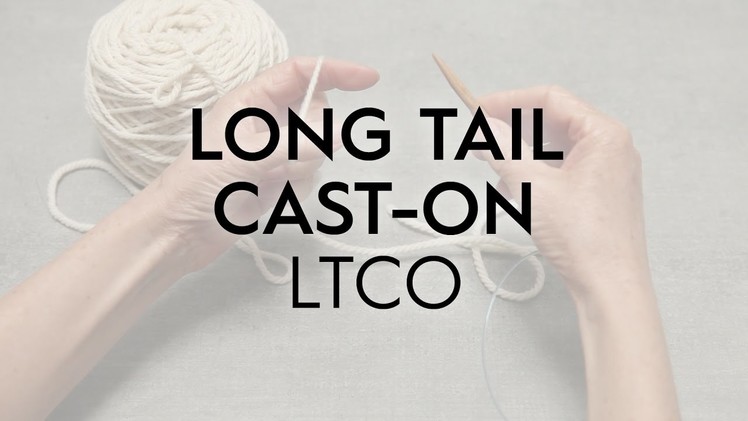 Long-Tail Cast-On. LTCO. Knitting Tutorial