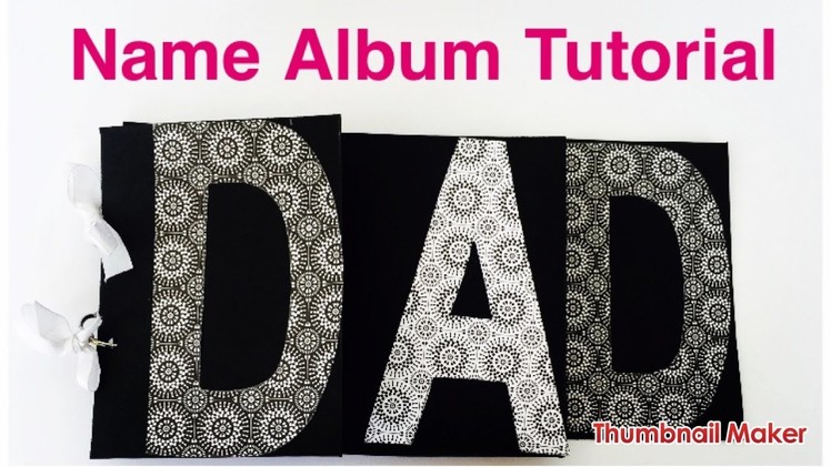 Name album tutorial | how to make name album | dad scrapbook | dad album