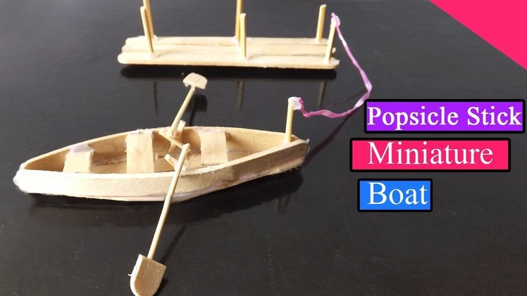 Popsicle Stick Crafts | How To Make A Cute Miniature Boat ( EASY)