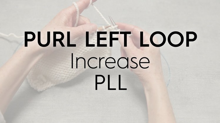 Purl Left Loop. PLL. Increase.Knitting Tutorial