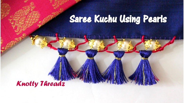Saree Kuchu | How to Make Traditional Saree Kuchu Using Pearls | Tutorial | Knotty Threadz