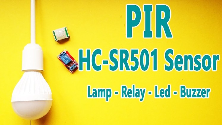 Arduino Tutorial 39: How to use PIR (HC-SR501) Sensor with the Arduino