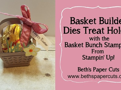 Basket Builder Dies treat holder ~ Beth's Paper Cuts