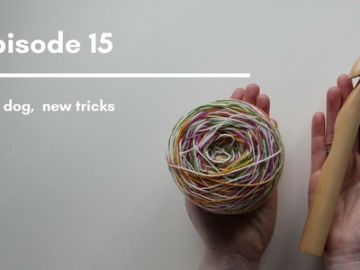 Crochet Circle Podcast, Episode 15 Old dog, new tricks