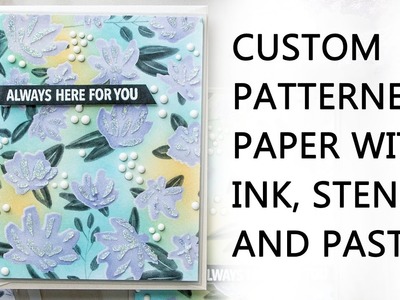 Custom Patterned Paper Using Stencils, Inks, Embossing Powder and Glimmer Paste
