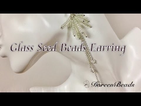 DoreenBeads Jewelry Making Tutorial - How to Make Glass Seed Beads Earrings perfectly.