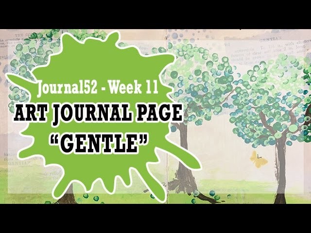 How to: Art Journal Page - Gentle - Journal52 WK11