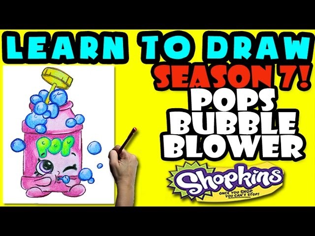 How To Draw Shopkins Season 7 Pops Bubble Blower Step By Step Season 7 Shopkins Drawing Shopkins
