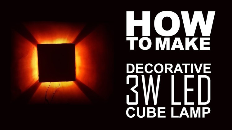 How To Make 3W Cube LED Wall Lamp Light Easy Way