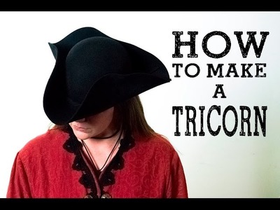 How to Make a Tricorn Hat