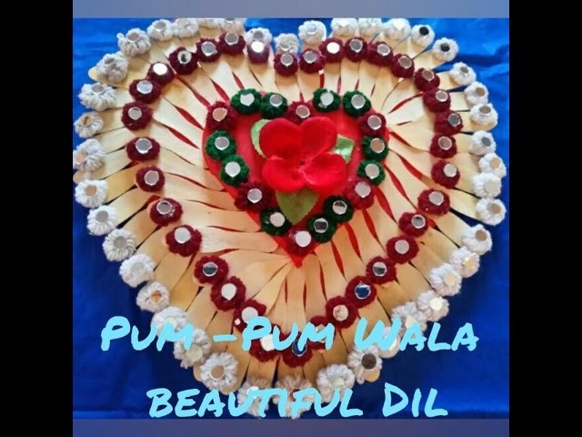 How to make Pum Pum wala beautiful Dil at home. .