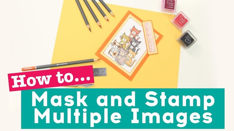 How To Mask and Stamp Multiple Images (Creative Stamping Technique)