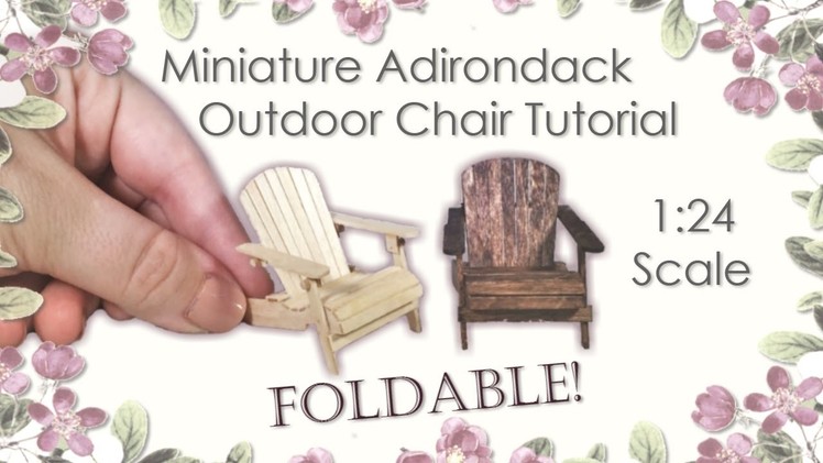 Miniature Adirondack Outdoor Chair Tutorial (foldable!) | Dollhouse | How to Make 1:24 Scale DIY