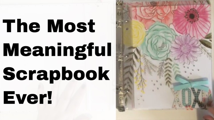Most Meaningful Scrapbook Ever - xoxo Mini Album Share