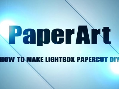 [PaperArt] How to make light box papercut DIY