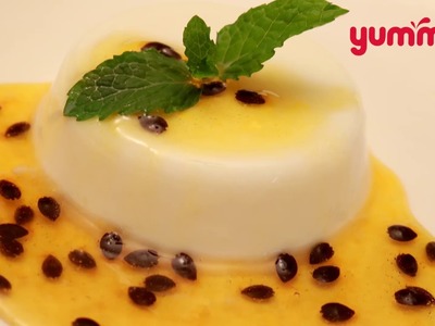 Passion Fruit Panna Cotta Sauce | How to Make Panna Cotta at home  | Yummy+