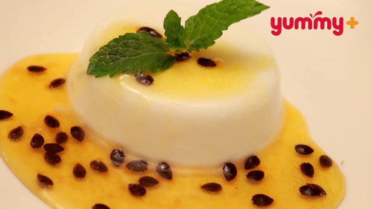 Passion Fruit Panna Cotta Sauce | How to Make Panna Cotta at home  | Yummy+