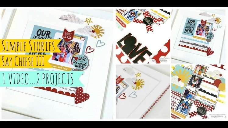 Simple Stories. Say Cheese III. How to create easy scrapbooking projects