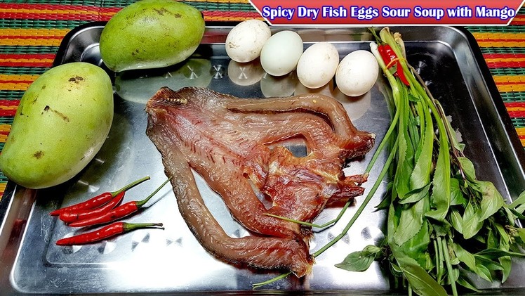 Spicy Dry Fish Eggs Sour Soup with Mango, How to Cooking Khmer Food, Yummy Yummy