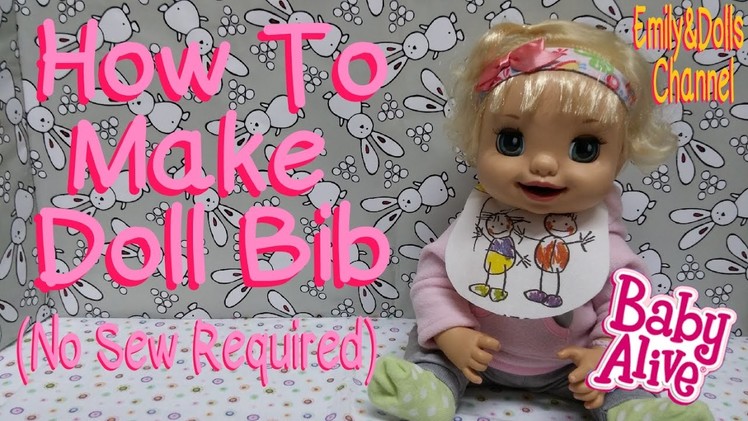 Tutorial:How To Make Doll Bib For Baby Alive Learns To Potty Doll & Real Surprises Doll (no sew)