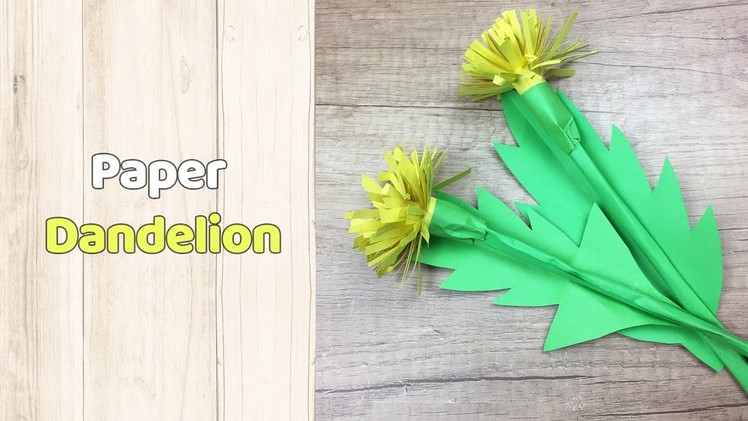 Dandelion paper flower | Simple DIY to make for everyone