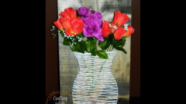 DIY 3D Artwork-String Art-Flowered Vase-CraftingWhileAdulting.Com