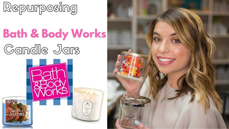 DIY- Repurposing Bath & Body Works Candle Jars