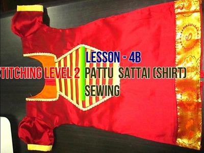 ✔ DIY  SEWING LEVEL 2 - LESSON 4B - PATTU SATTAI (SHIRT) SEWING IN TAMIL (பட்டு சட்டை) 2017