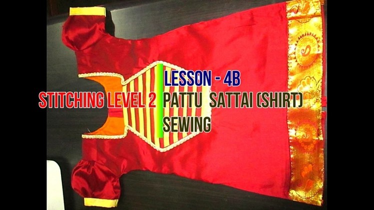✔ DIY  SEWING LEVEL 2 - LESSON 4B - PATTU SATTAI (SHIRT) SEWING IN TAMIL (பட்டு சட்டை) 2017