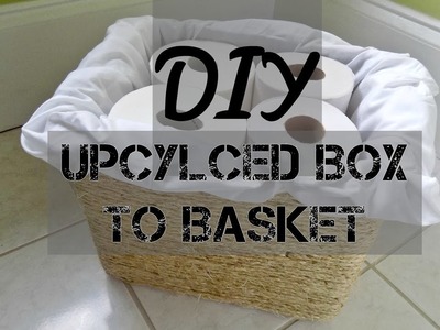 DIY STORAGE IDEA - BOX TO BASKET