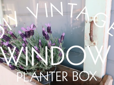 DIY Vintage Window Planter Box
