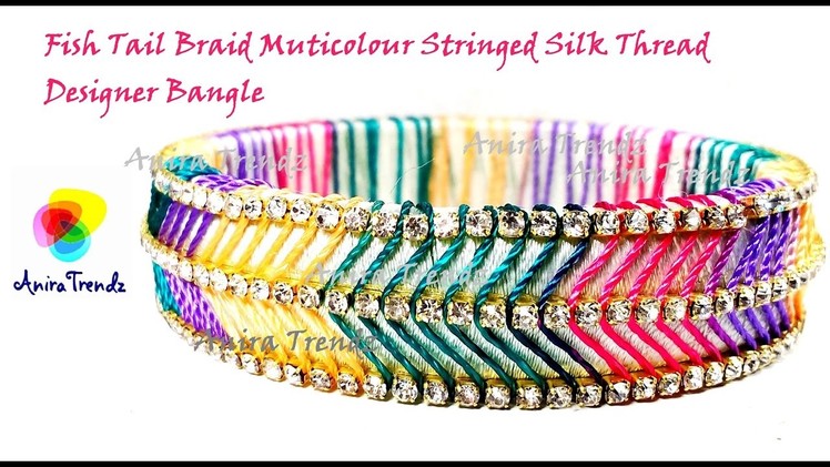 FishTail Braid Multicolour Silk Thread Bangle Tutorial DIY