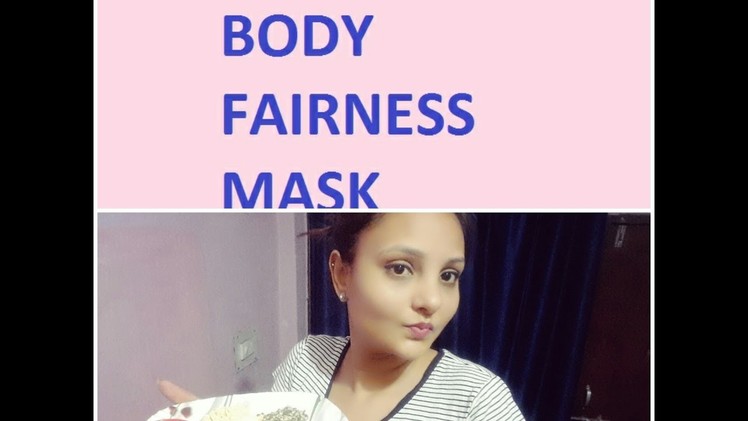 How to get fairer hands, legs and body at home best diy whitning body mask in hindi  remove sun tan