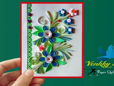 Paper Quilling Art | Step by Step Quilling Flower Designs On Birthday Greeting Card
