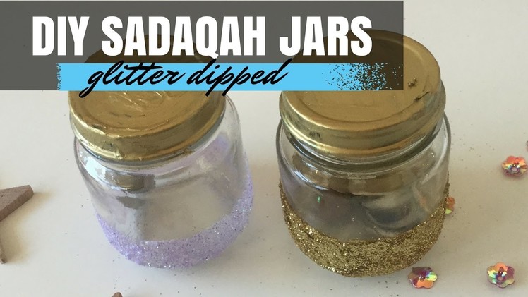 Ramadan Crafts: DIY glitter dipped SADAQAH jar