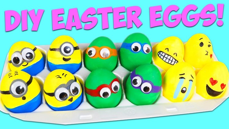 DIY Easter Eggs! How to Make Minions, Ninja Turtles, and Emoji Themed Easter Eggs!