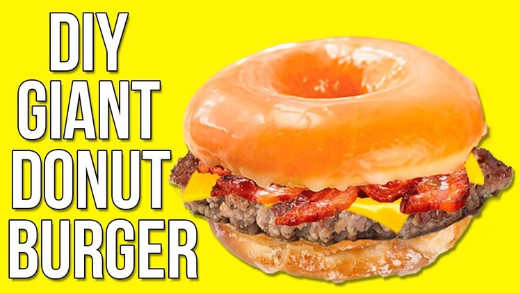 DIY GIANT Donut Burger | Supersized DIY