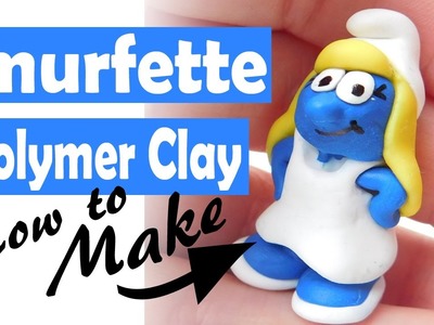 How to make a Smurfette - Polymer Clay Tutorial - Smurfs the lost village