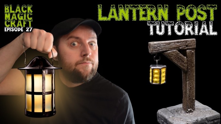 Lantern Post For D&D Tutorial (Black Magic Craft Episode 027)