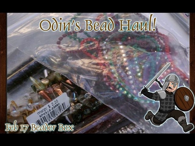 Opening the Beader Box Feb '17 - Odin's Bead Haul