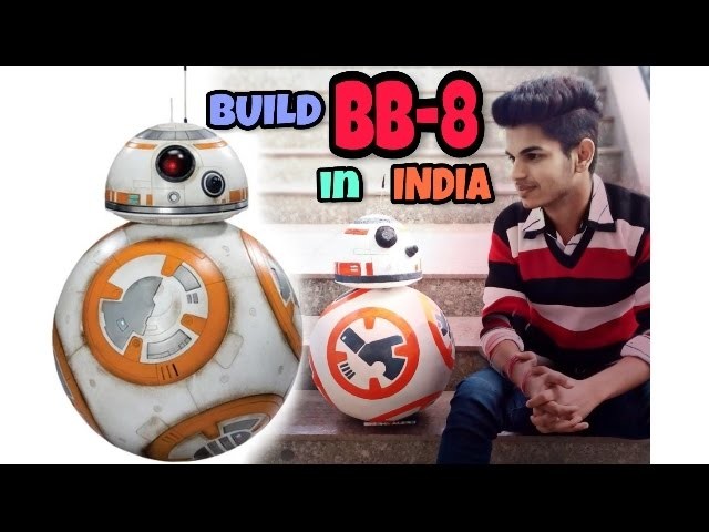 DIY Build BB-8 in India || Talkative and Android controlled || starwars ||  ball balancing robot