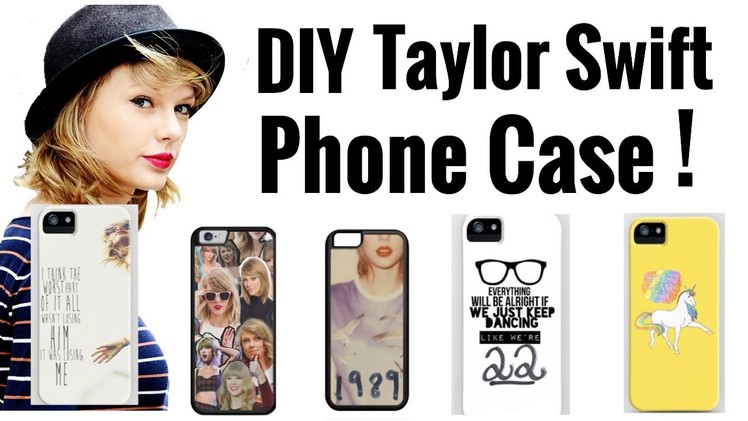 DIY TAYLOR SWIFT PHONE CASE!