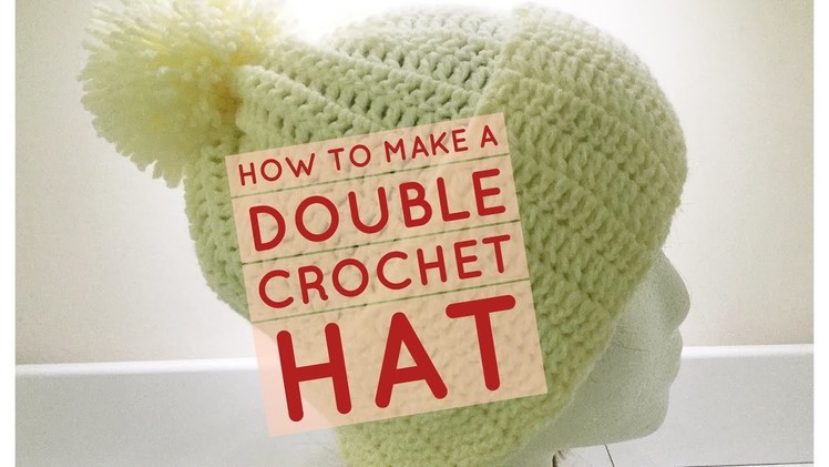 How to Make a Double Crochet Hat