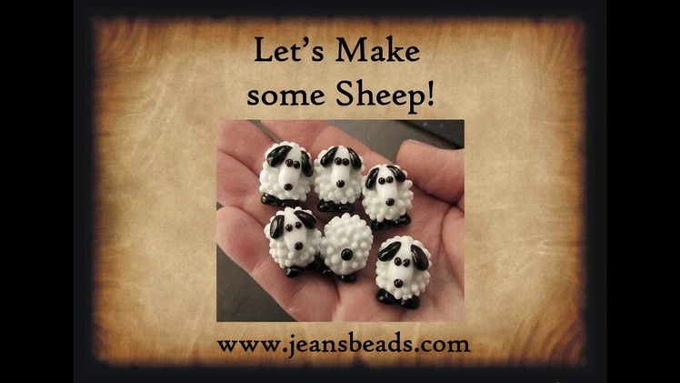 Lampwork Glass Bead Tutorial - Making Sheep by Jeannie Cox